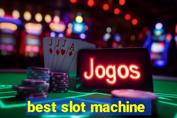 best slot machine