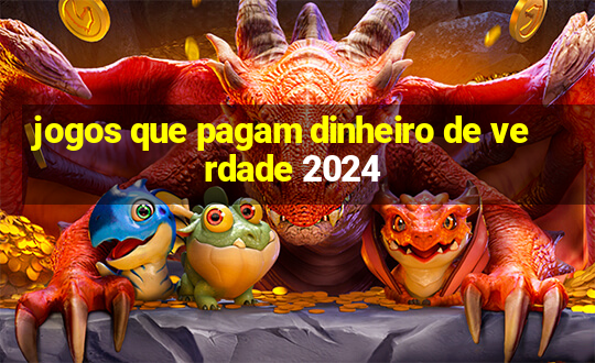 jogos que pagam dinheiro de verdade 2024