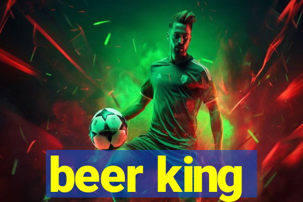 beer king