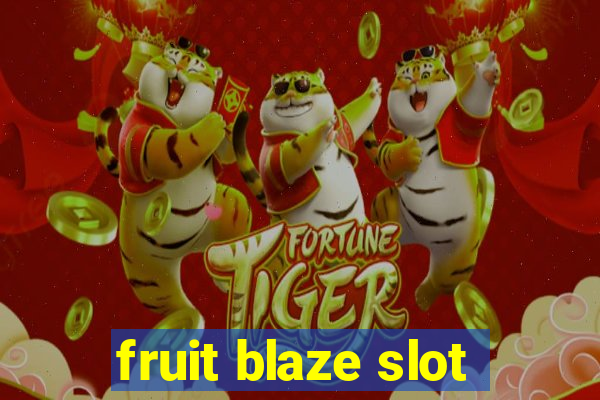 fruit blaze slot