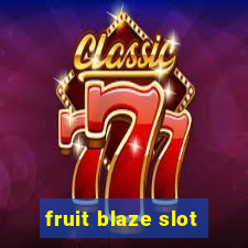 fruit blaze slot