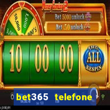 bet365 telefone para contato brasil