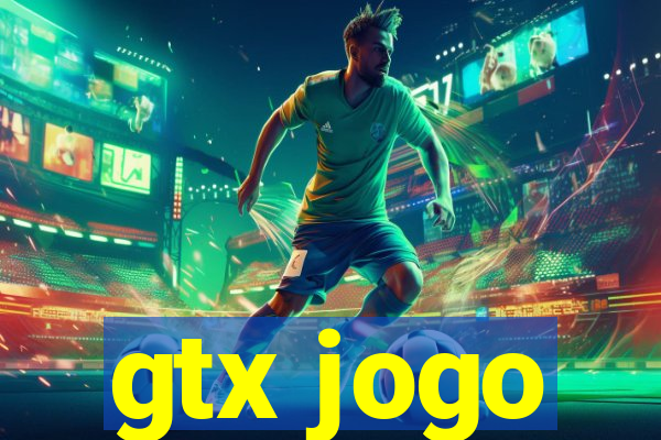 gtx jogo