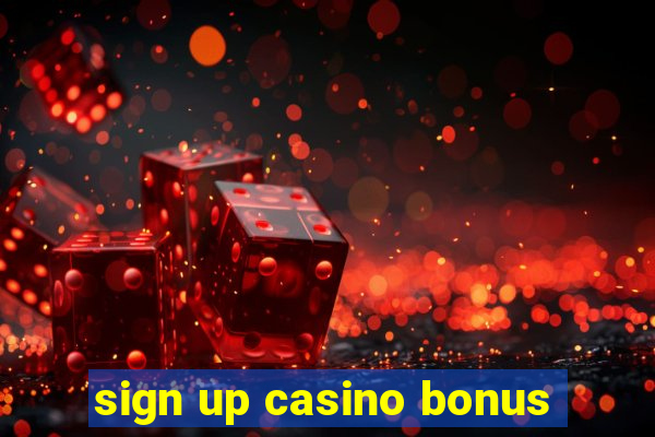 sign up casino bonus