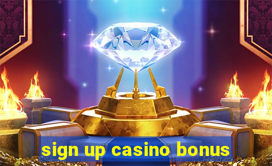 sign up casino bonus