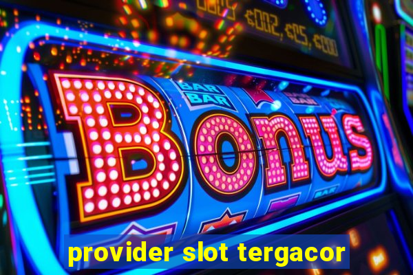 provider slot tergacor