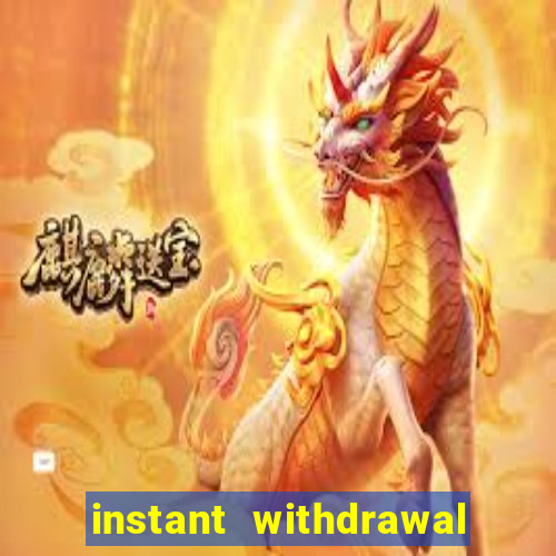 instant withdrawal online casino canada