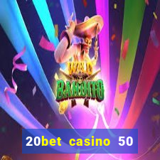 20bet casino 50 free spins