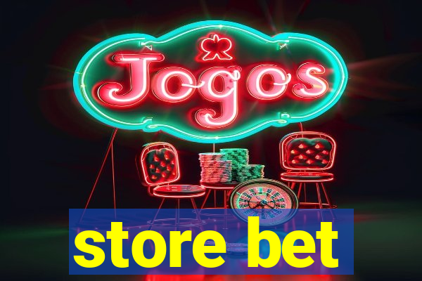 store bet