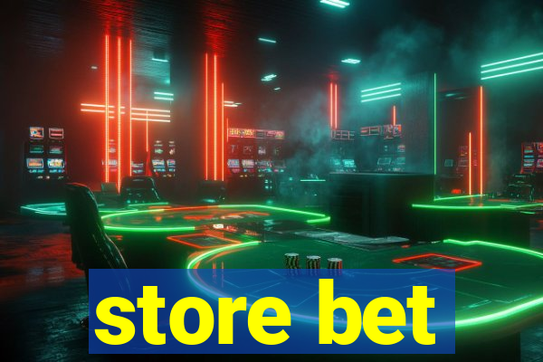 store bet