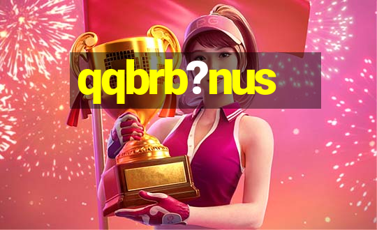 qqbrb?nus