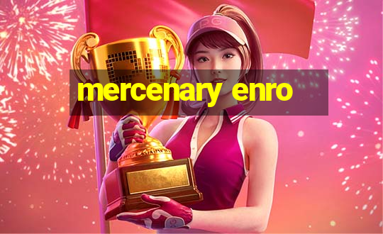 mercenary enro