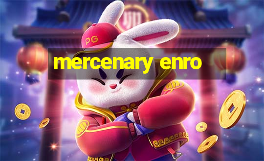 mercenary enro