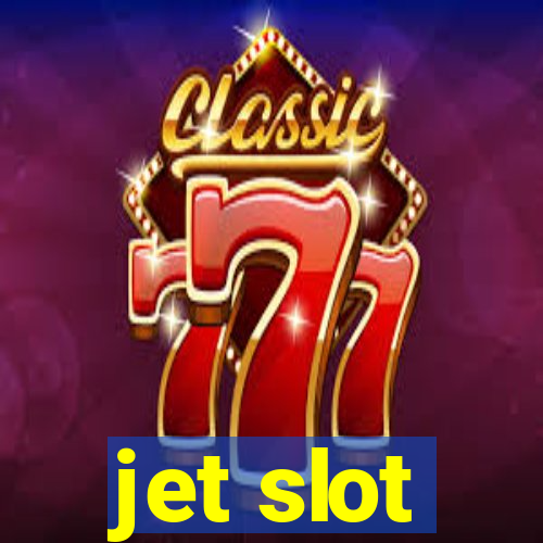 jet slot