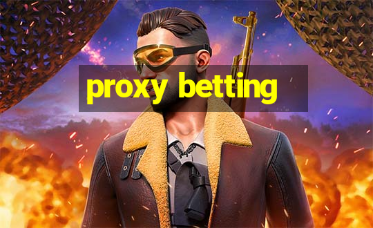 proxy betting