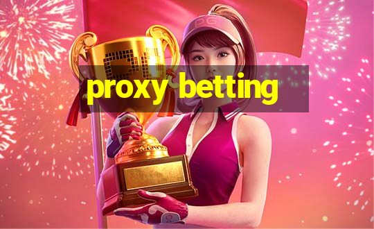 proxy betting