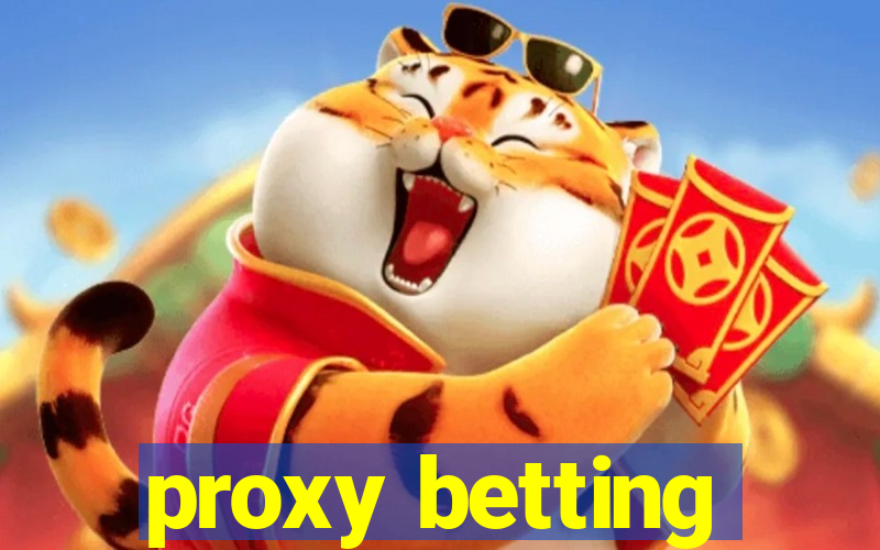 proxy betting