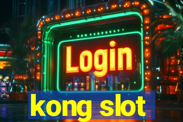 kong slot