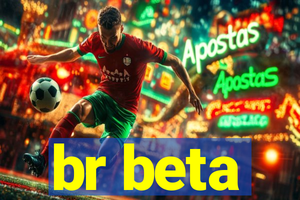 br beta