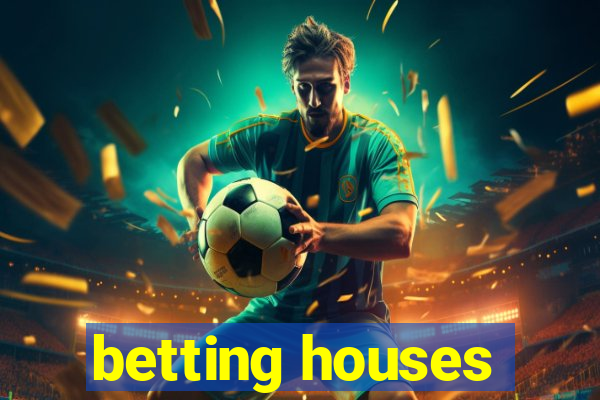 betting houses