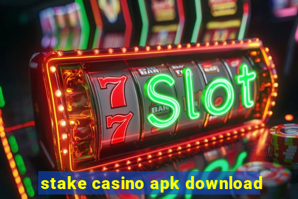 stake casino apk download