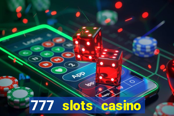 777 slots casino – new online slot machine games