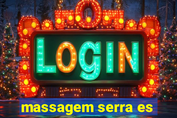 massagem serra es