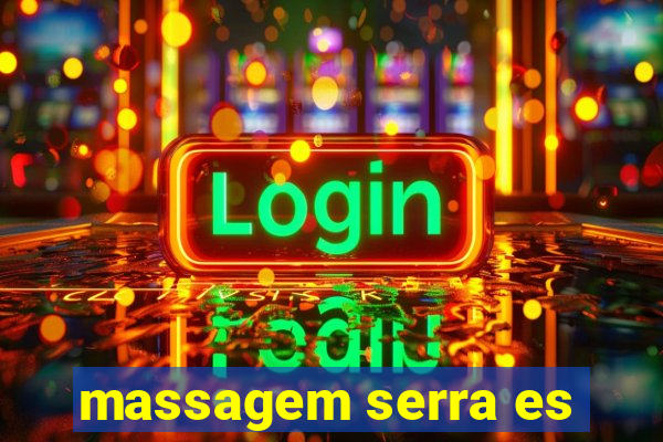 massagem serra es