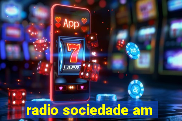 radio sociedade am