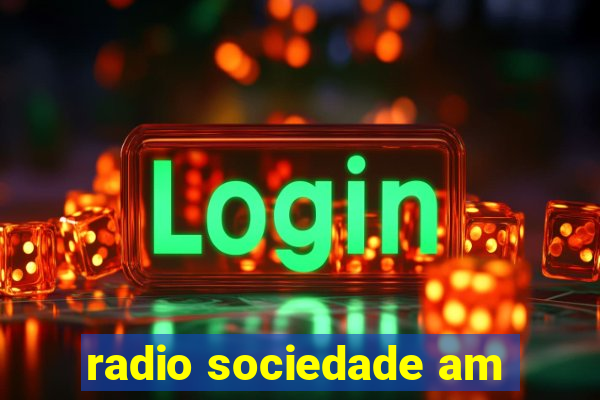 radio sociedade am