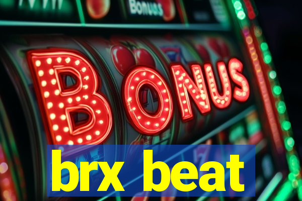 brx beat