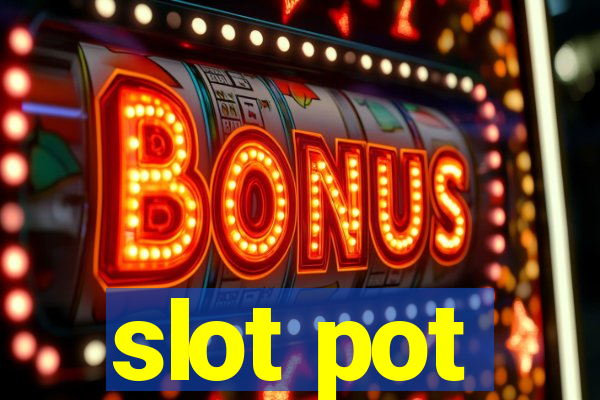 slot pot