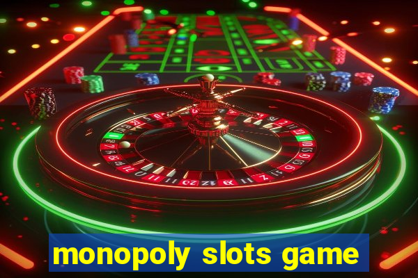 monopoly slots game