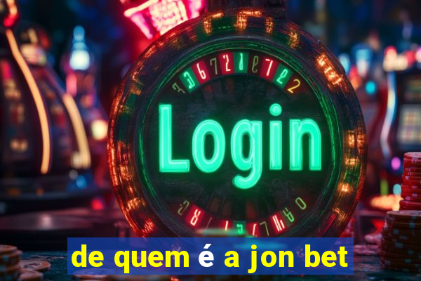 de quem é a jon bet