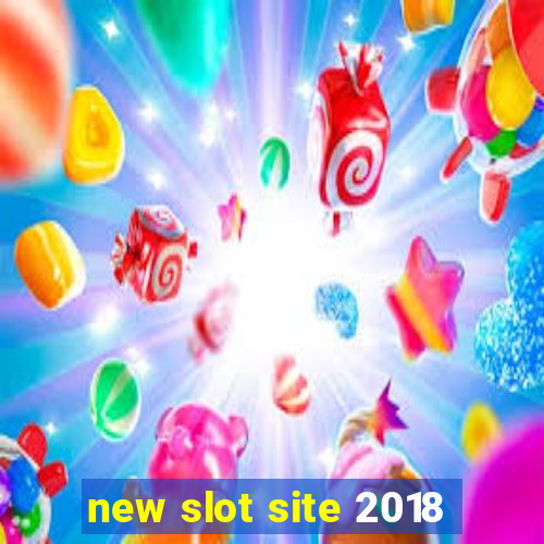 new slot site 2018