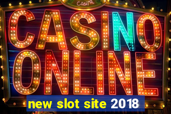 new slot site 2018