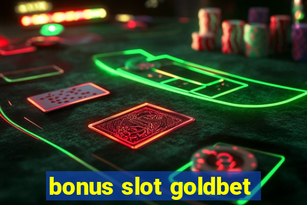 bonus slot goldbet