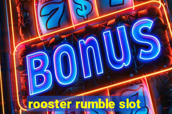 rooster rumble slot