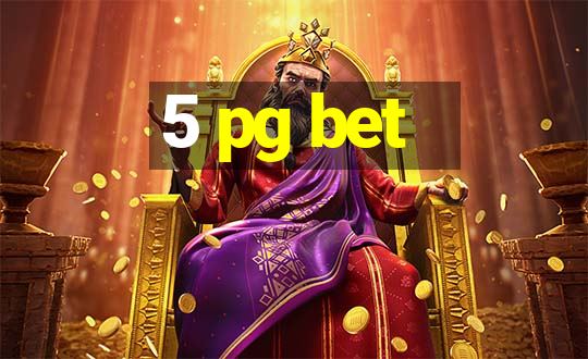 5 pg bet