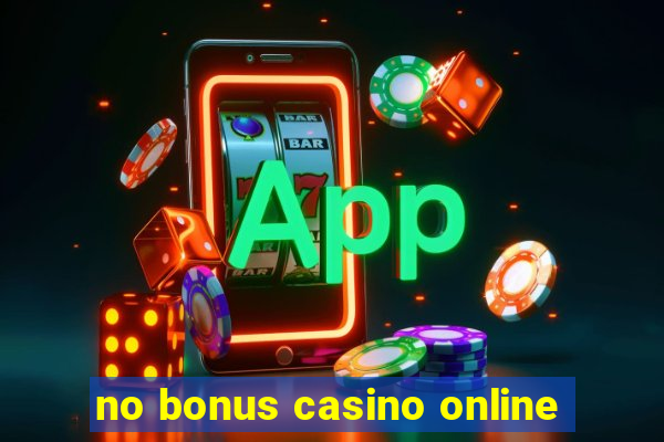 no bonus casino online