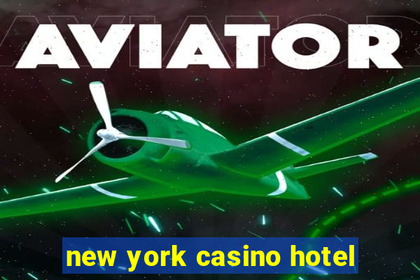 new york casino hotel