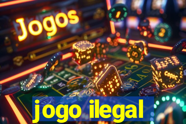 jogo ilegal