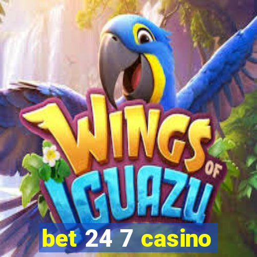 bet 24 7 casino