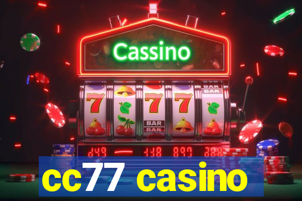 cc77 casino