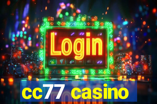 cc77 casino