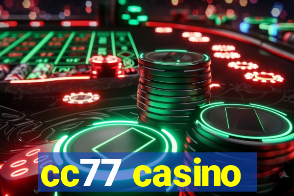 cc77 casino