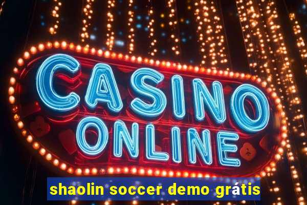 shaolin soccer demo grátis