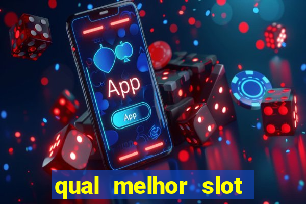 qual melhor slot para ganhar dinheiro