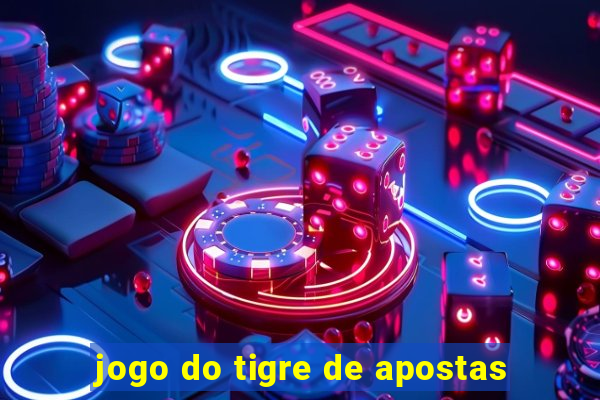 jogo do tigre de apostas