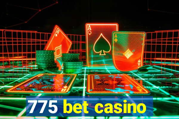 775 bet casino